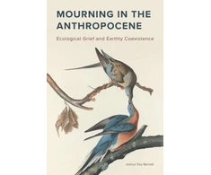 KNYGA Joshua Trey Barnett Mourning in the Anthropocene