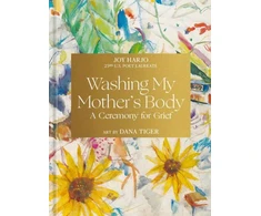 KNYGA Joy Harjo Washing My Mother's Body, A Ceremony for Grief