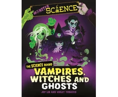 KNYGA Joy Lin Monster Science: The Science Behind Vampires, Witches and Ghosts