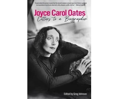 KNYGA Joyce Carol Oates: Letters to a Biographer