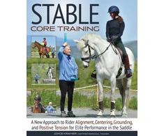 KNYGA Joyce Kramer Stable Core Training, A New Approach to Rider Alignment, Centering, Grounding, and Positive Tension for Elite Performance in the Saddle