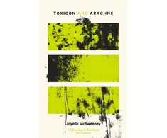 KNYGA Joyelle Mcsweeney Toxicon &amp; Arachne