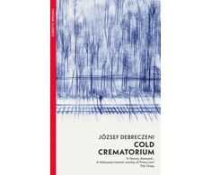 KNYGA Jozsef Debreczeni Cold Crematorium, Reporting from the Land of Auschwitz