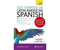 KNYGA Juan Kattan Ibarra Get Started in Latin American Spanish Absolute Beginner Course