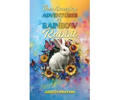 KNYGA Judeth Fenton Amazing Adventures of Rainbow Rabbit