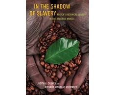 KNYGA Judith Carney In the Shadow of Slavery