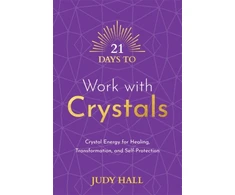 KNYGA Judy Hall 21 Days to Work with Crystals