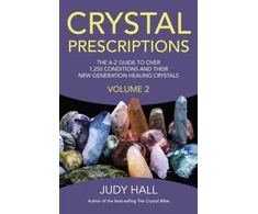 KNYGA Judy Hall Crystal Prescriptions volume 2 – The A–Z guide to over 1,250 conditions and their new generation healing crystals