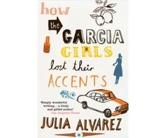 KNYGA Julia Alvarez How the Garcia Girls Lost Their Accents