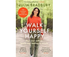 KNYGA Julia Bradbury Walk Yourself Happy, Find your path to health and healing in nature