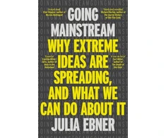 KNYGA Julia Ebner Going Mainstream, Why extreme ideas are spreading, and what we can do about it