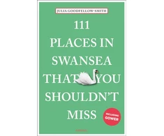 KNYGA Julia Goodfellow Smith 111 Places in Swansea That You Shouldn't Miss