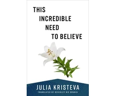 KNYGA Julia Kristeva This Incredible Need to Believe