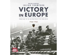 KNYGA Julian Thompson Victory in Europe, From D-Day to the Destruction of the Third Reich, 1944-1945