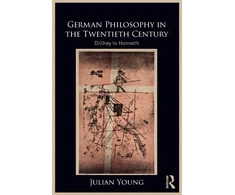 KNYGA Julian Young German Philosophy in the Twentieth Century