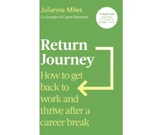 KNYGA Julianne Miles Return Journey, How to get back to work and thrive after a career break