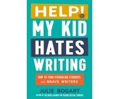 KNYGA Julie Bogart Help! My Kid Hates Writing