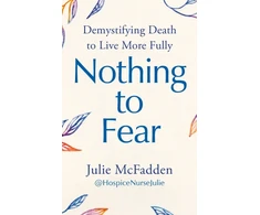 KNYGA Julie Mcfadden Nothing to Fear, Demystifying Death to Live More Fully