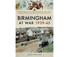 KNYGA Julie Phillips Birmingham at War 1939-45