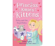 KNYGA Julie Sykes Ruby and the Royal Baby (Princess Katie's Kittens 5)