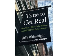 KNYGA Julie Wainwright Time to Get Real, How I Built a Billion-Dollar Business that Rocked the Fashion Industry