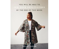 KNYGA Juliet Uzor You Will Be Able to Sew Your Own Clothes by the End of This Book