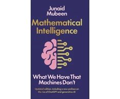 KNYGA Junaid Mubeen Mathematical Intelligence, What We Have that Machines Don't