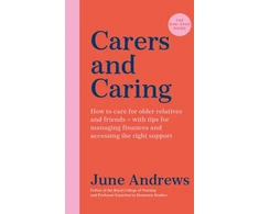 KNYGA June Andrews Carers and Caring: The One-Stop Guide