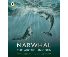 KNYGA Justin Anderson Narwhal: The Arctic Unicorn