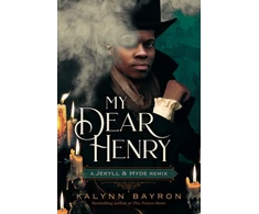 KNYGA Kalynn Bayron My Dear Henry: A Jekyll &amp; Hyde Remix