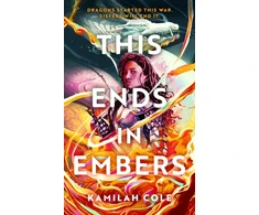 KNYGA Kamilah Cole This Ends in Embers