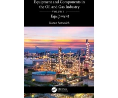 KNYGA Karan Sotoodeh Equipment and Components in the Oil and Gas Industry Volume 1