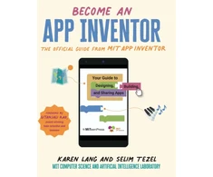 KNYGA Karen Lang Become an App Inventor: The Official Guide from MIT App Inventor, Your Guide to Designing, Building, and Sharing Apps
