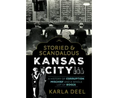 KNYGA Karla Deel Storied &amp; Scandalous Kansas City