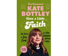 KNYGA Kate Bottley Have A Little Faith, Life Lessons on Love, Death and How Lasagne Always Helps