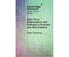 KNYGA Kate Flaherty Ellen Terry, Shakespeare, and Suffrage in Australia and New Zealand