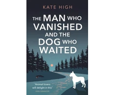 KNYGA Kate High Man Who Vanished and the Dog Who Waited