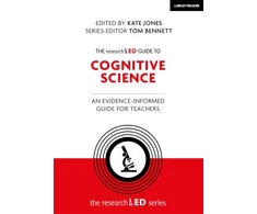KNYGA Kate Jones researchED Guide to Cognitive Science: An evidence-informed guide for teachers