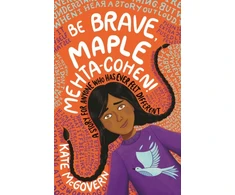 KNYGA Kate Mcgovern Be Brave, Maple Mehta-Cohen!: A Story for Anyone Who Has Ever Felt Different