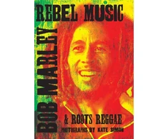 KNYGA Kate Simon Rebel Music: Bob Marley &amp; Roots Reggae