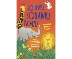 KNYGA Kate Williams Squeak! Squawk! Roar!, Amazing Animal Poems