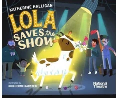 KNYGA Katherine Halligan National Theatre: Lola Saves the Show