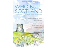 KNYGA Alexander Who Built Scotland, Twenty-Five Journeys in Search of a Nation