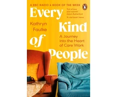 KNYGA Kathryn Faulke Every Kind of People, A Journey into the Heart of Care Work