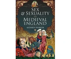 KNYGA Kathryn Warner Sex and Sexuality in Medieval England