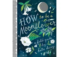 KNYGA Katie Daisy How to Be a Moonflower