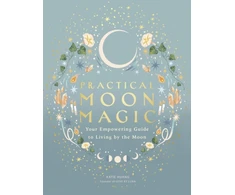 KNYGA Katie Huang Practical Moon Magic, Your Empowering Guide to Living by the Moon
