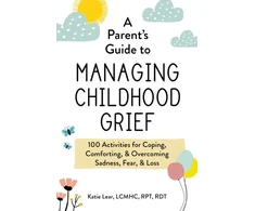 KNYGA Katie Lear Parent's Guide to Managing Childhood Grief