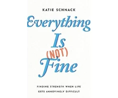KNYGA Katie Schnack Everything Is (Not) Fine
