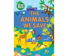 KNYGA Katie Woolley WE GO ECO: The Animals We Save